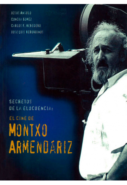 Secretos de la elocuencia: el cine de Montxo Armendáriz