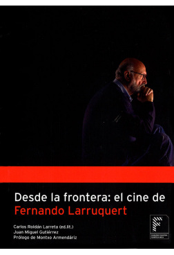 Desde la frontera: el cine de Fernando Larruquert